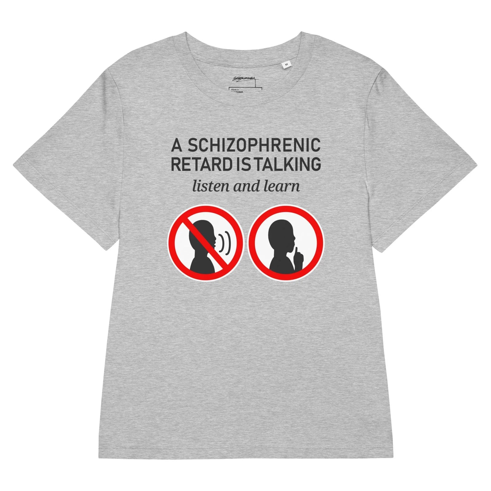 Set against a neutral heathered mist grey, this high-contrast design centers on bold onyx black typography declaring "A SCHIZOPHRENIC RETARD IS TALKING" (juxtaposed with a delicate, italicized "listen and learn"). Contact us with accessibility feedback, we'd love to help!