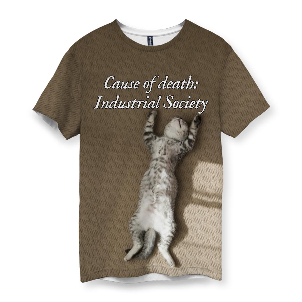 Brown T-shirt with text 'Cause of death: Industrial Society' and a gray tabby cat illustration