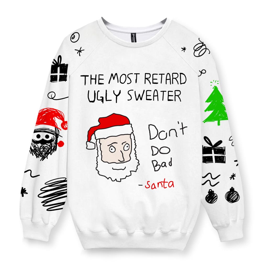 The Most Retard Ugly Sweatshirt