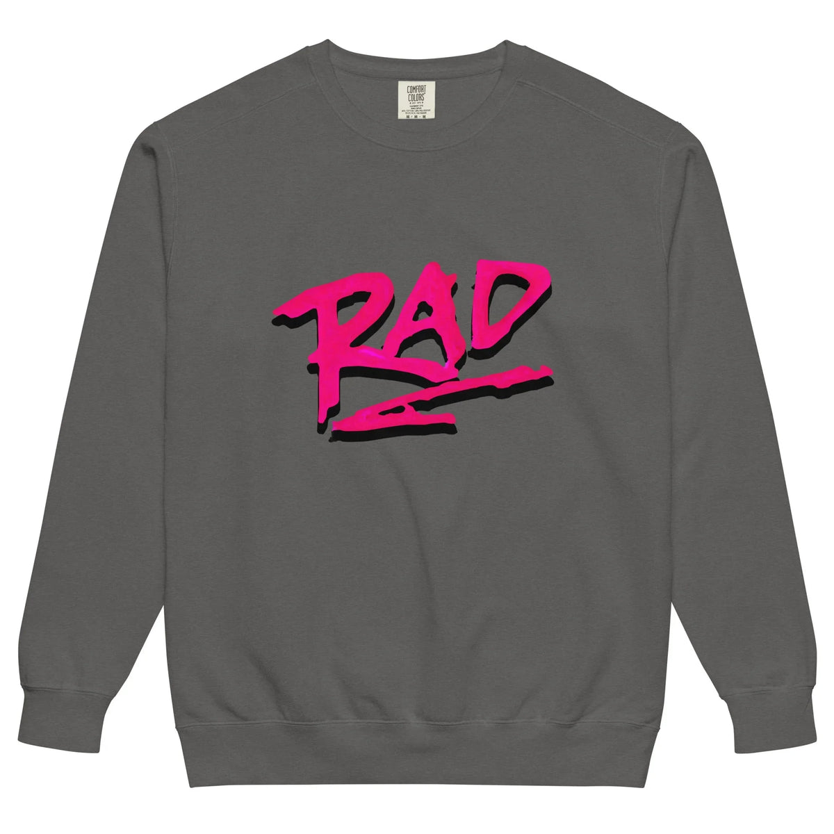 Just a Rad Sweatshirt in Electric Bubblegum Nostalgia. OEKO-TEX® 100, Eco-Certified Inks, Made-to-Order (Zero Overproduction).