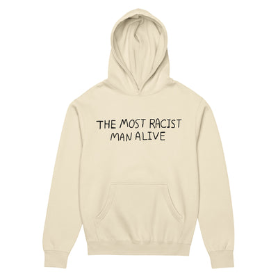The Most Racist Man Alive Hoodie - Shirtwascash