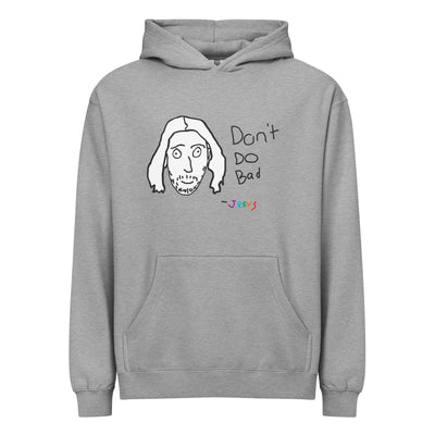 Don't Do Bad Hoodie - Shirtwascash