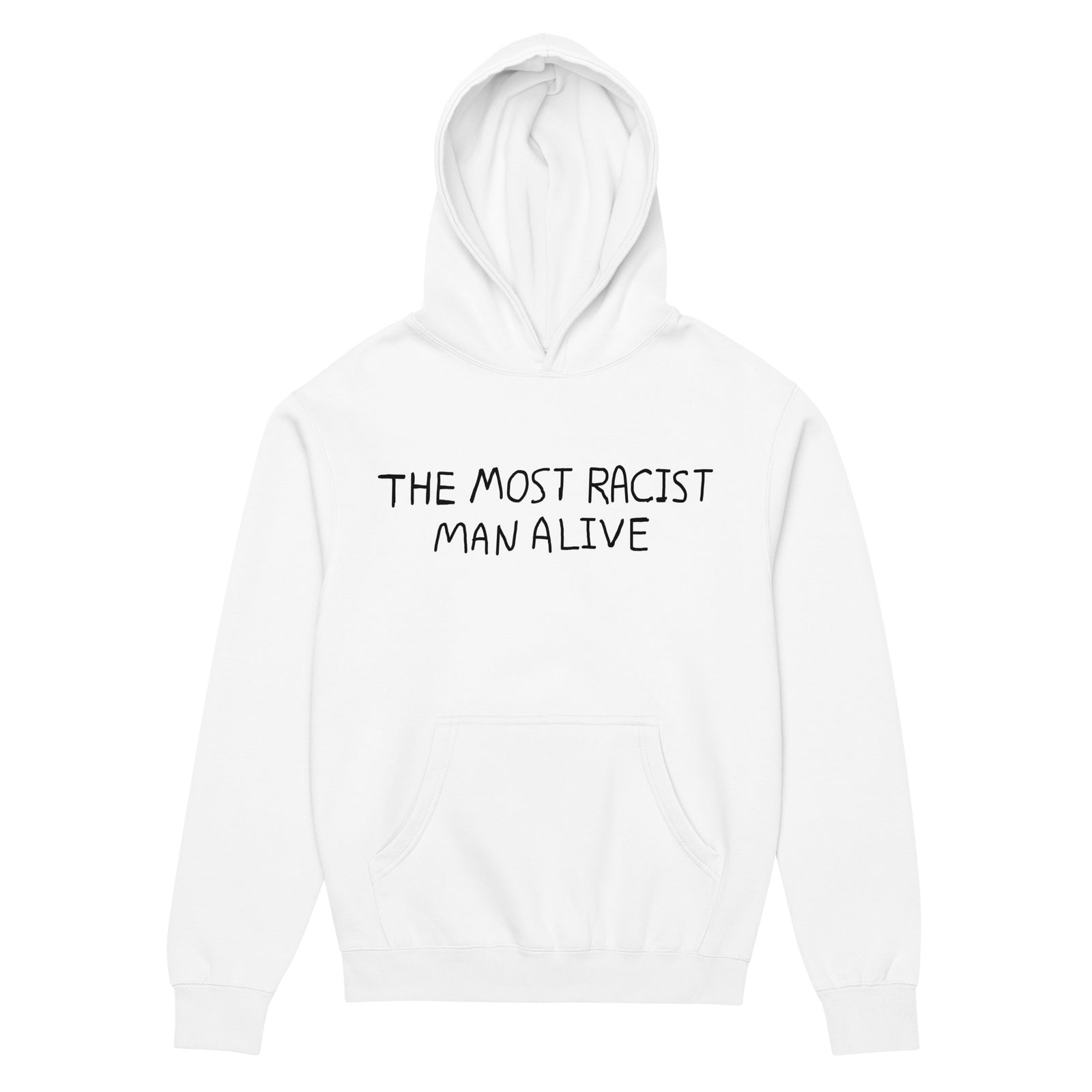 The Most Racist Man Alive Hoodie - Shirtwascash