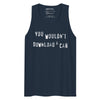 Yes I Would Men's Tank - Shirtwascash