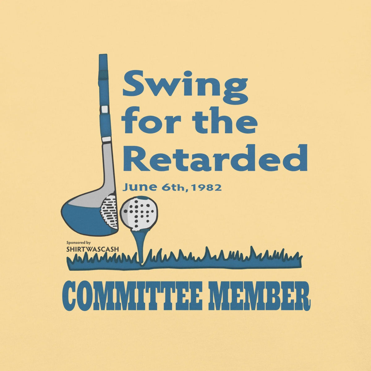 Swing For The Retarded T-Shirt - Shirtwascash