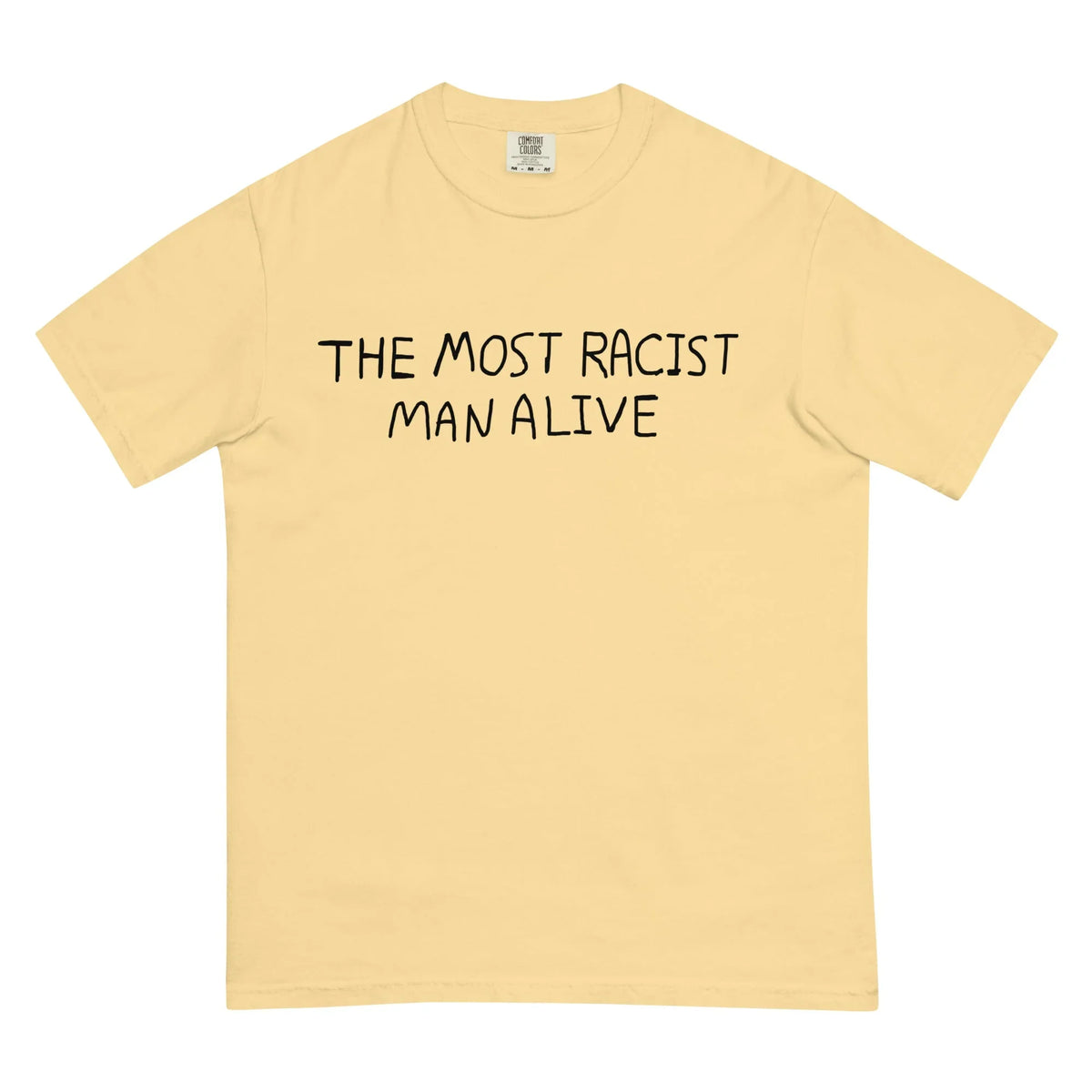 The Most Racist Man Alive T-Shirt - Shirtwascash