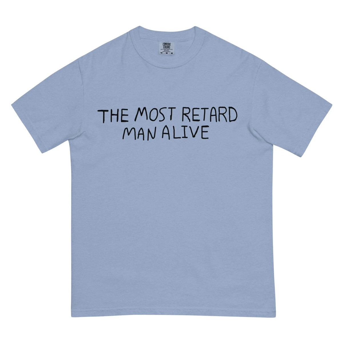 The Most Retard Man Alive T-Shirt - Shirtwascash