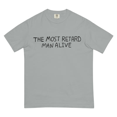 The Most Retard Man Alive T-Shirt - Shirtwascash