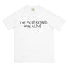 The Most Retard Man Alive T-Shirt - Shirtwascash