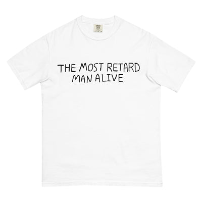 The Most Retard Man Alive T-Shirt - Shirtwascash