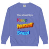 Keep Yourself Sweet Sweatshirt - Shirtwascash