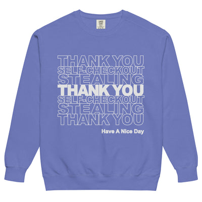 Thank You Stealing Sweatshirt - Shirtwascash