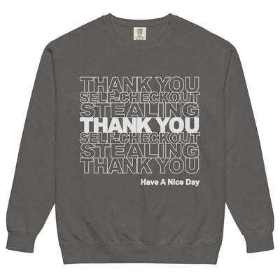 Thank You Stealing Sweatshirt - Shirtwascash
