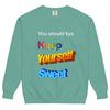 Keep Yourself Sweet Sweatshirt - Shirtwascash