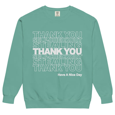 Thank You Stealing Sweatshirt - Shirtwascash
