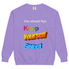 Keep Yourself Sweet Sweatshirt - Shirtwascash