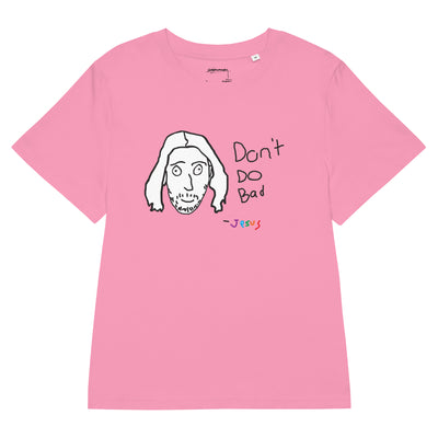 Don't Do Bad Women's T-Shirt - Shirtwascash