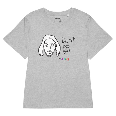 Don't Do Bad Women's T-Shirt - Shirtwascash
