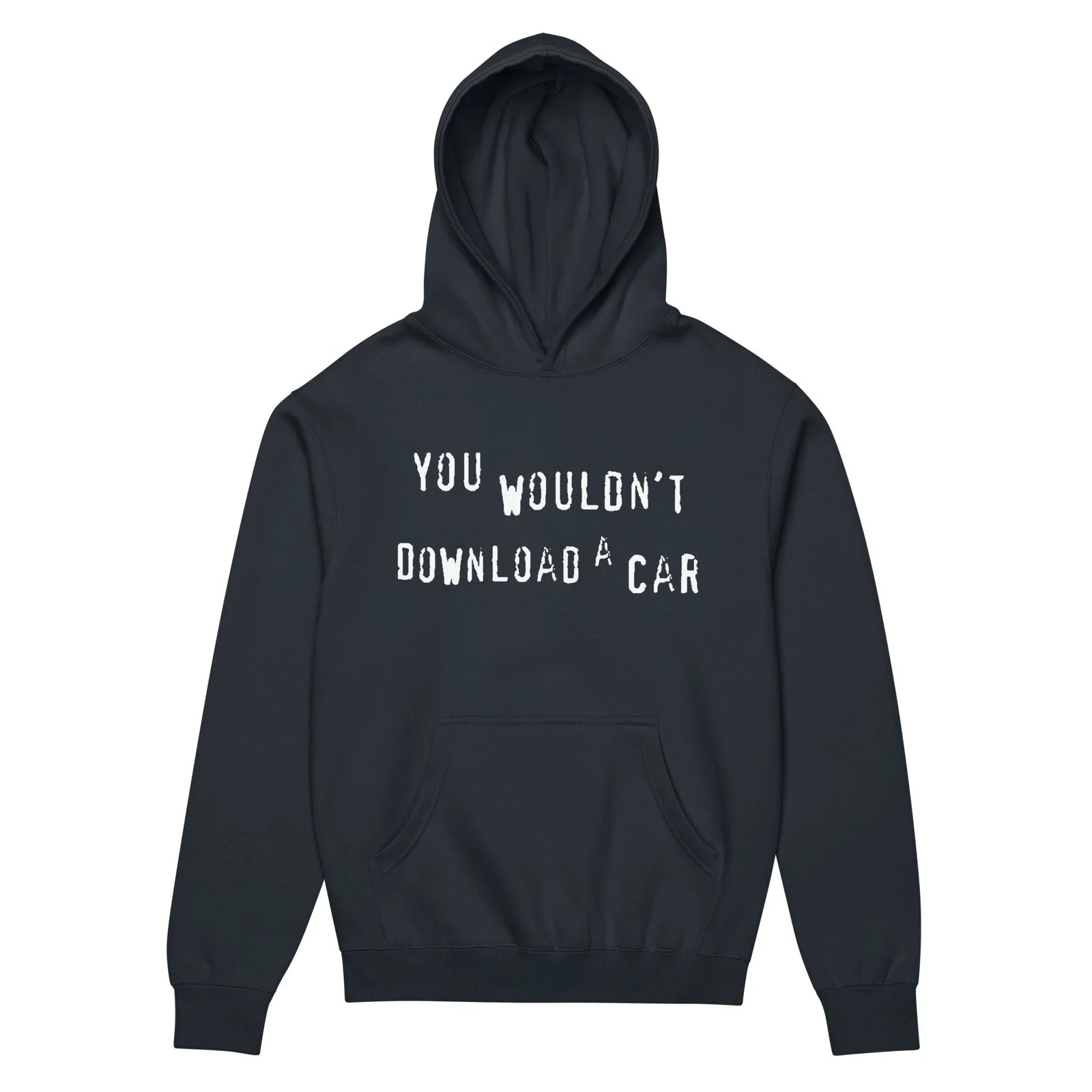 Yes I Would Hoodie - The aggressive, jagged "YOU WOULDN'T DOWNLOAD A CAR" stencil typography rendered in stark glitch white (#FDFDFD) against obsidian black (#080808).