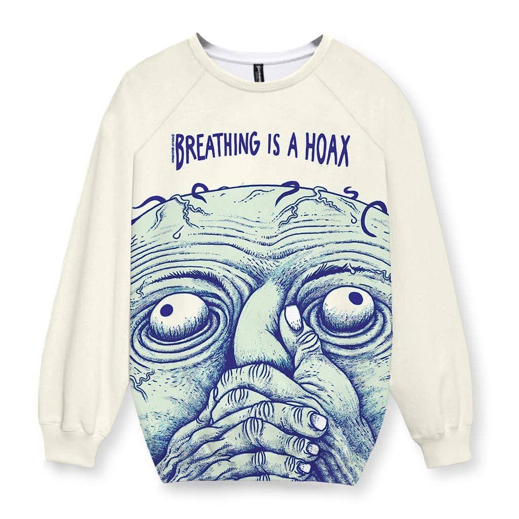 Breathing is a Hoax Sweatshirt