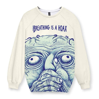Breathing is a Hoax Sweatshirt