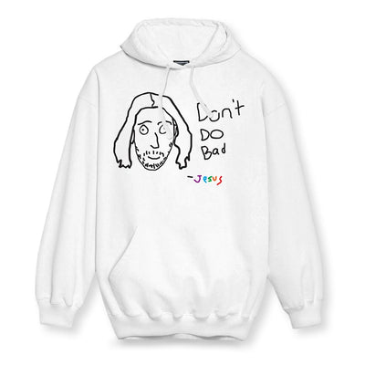Don't Do Bad Hoodie