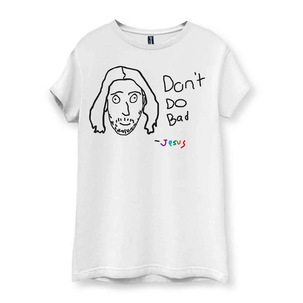 Don't Do Bad Women's T-Shirt
