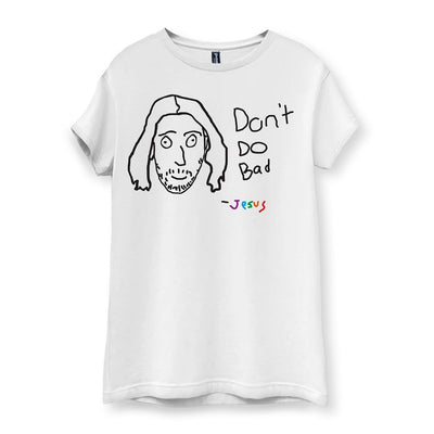 Don't Do Bad Women's T-Shirt